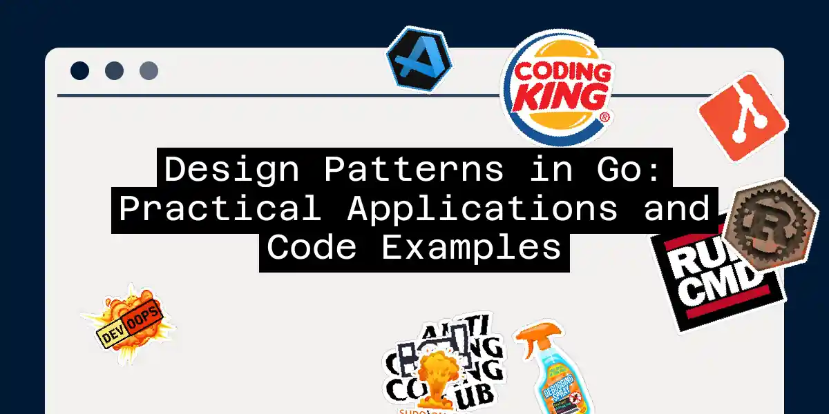 Design Patterns in Go: Practical Applications and Code Examples