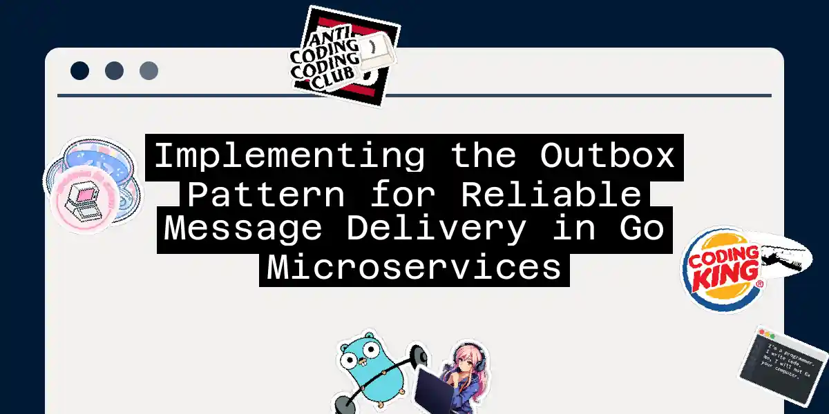 Implementing the Outbox Pattern for Reliable Message Delivery in Go Microservices