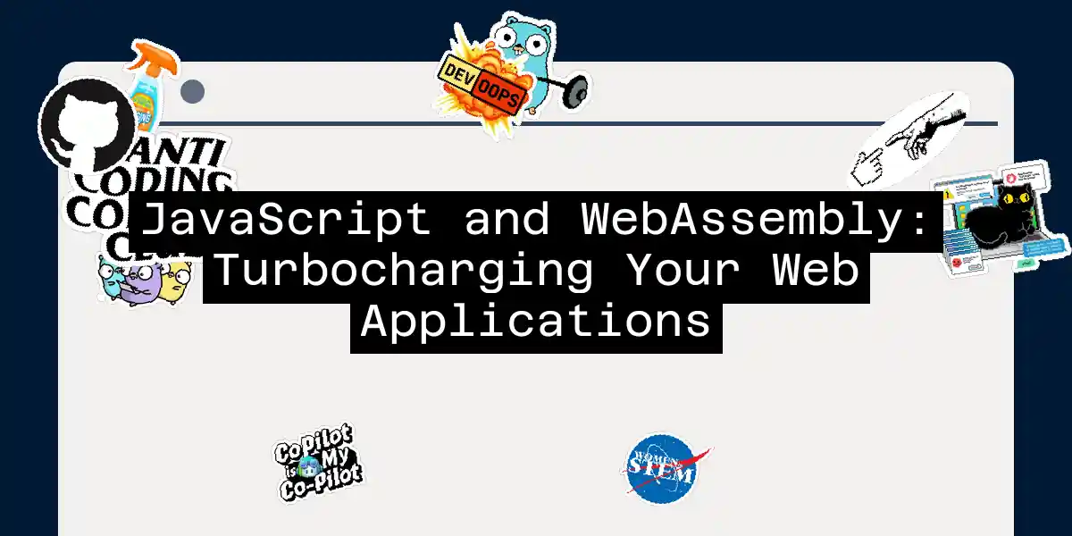 JavaScript and WebAssembly: Turbocharging Your Web Applications