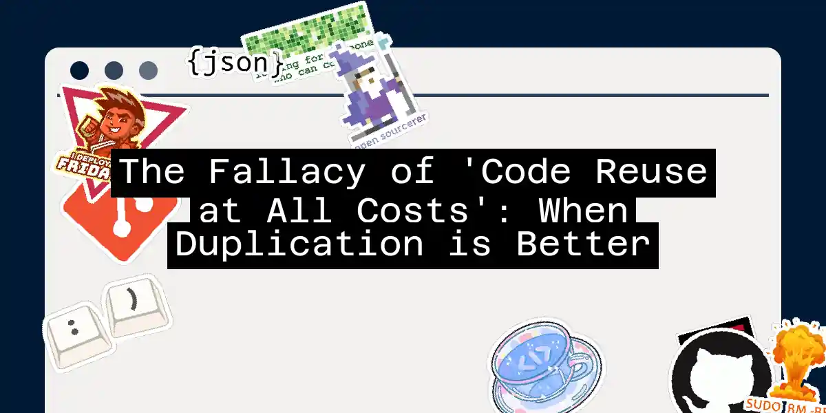 The Fallacy of 'Code Reuse at All Costs': When Duplication is Better