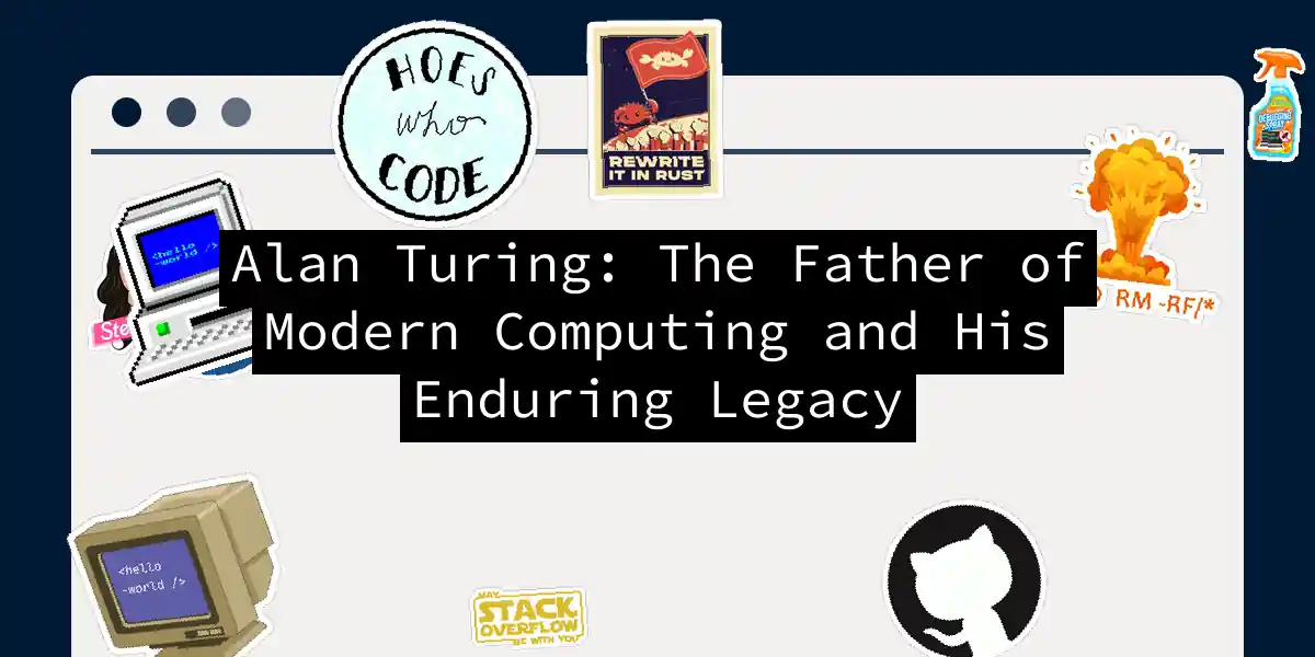 Alan Turing: The Father of Modern Computing and His Enduring Legacy