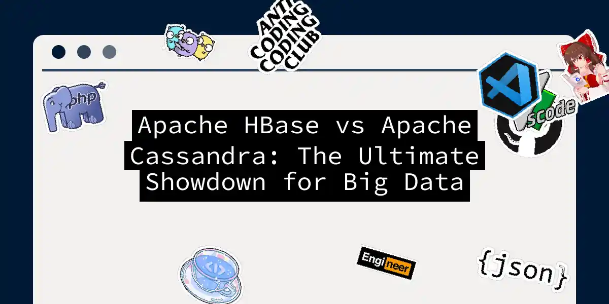 Apache HBase vs Apache Cassandra: The Ultimate Showdown for Big Data