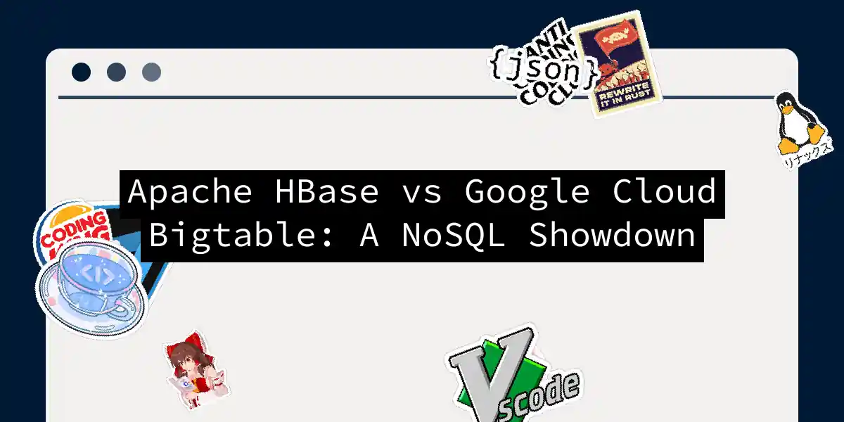 Apache HBase vs Google Cloud Bigtable: A NoSQL Showdown