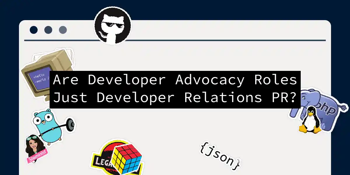 Are Developer Advocacy Roles Just Developer Relations PR?