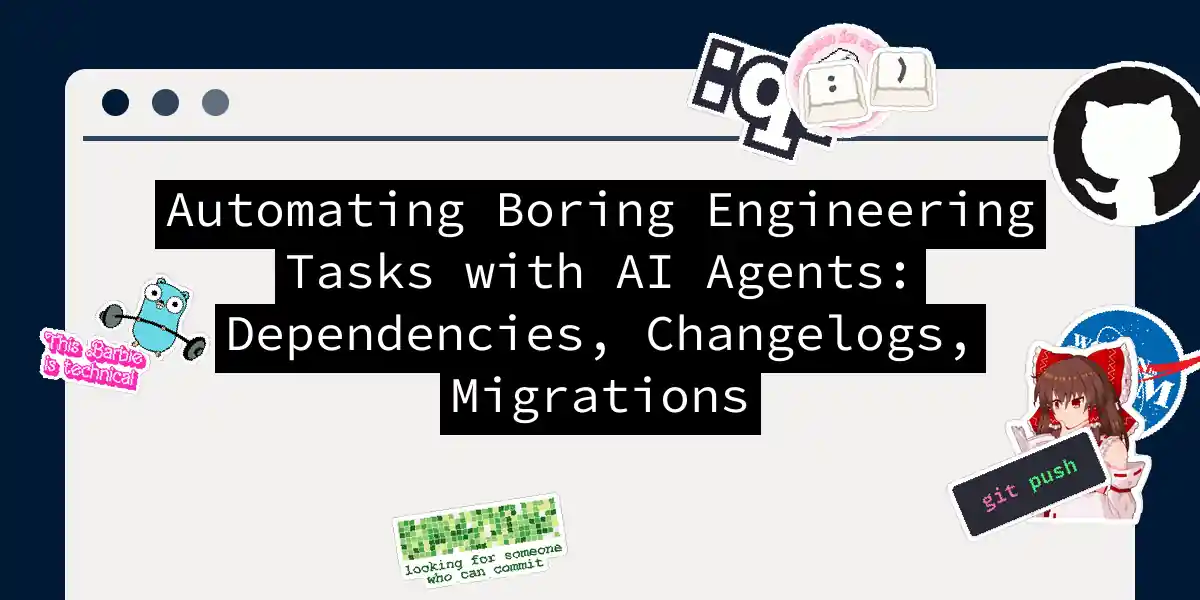 Automating Boring Engineering Tasks with AI Agents: Dependencies, Changelogs, Migrations