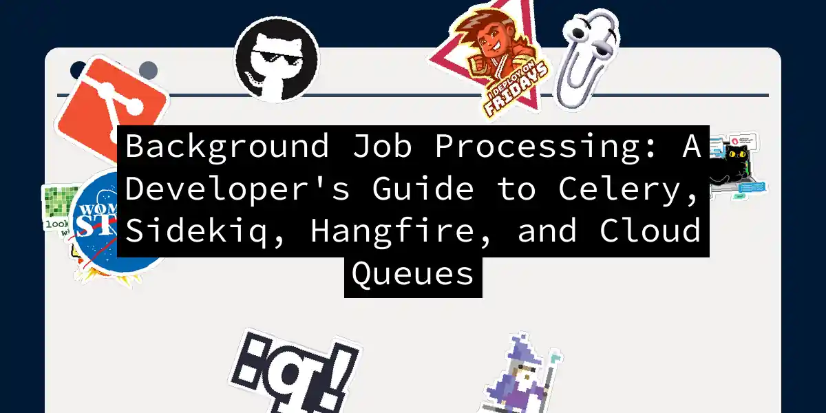 Background Job Processing: A Developer's Guide to Celery, Sidekiq, Hangfire, and Cloud Queues