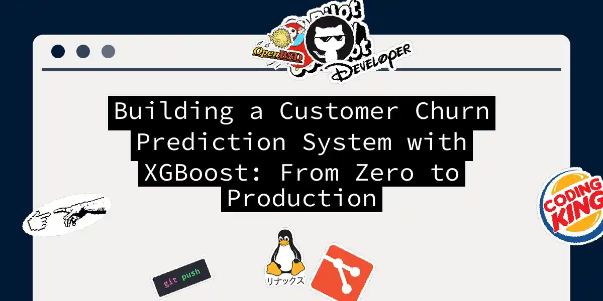 Building a Customer Churn Prediction System with XGBoost: From Zero to Production