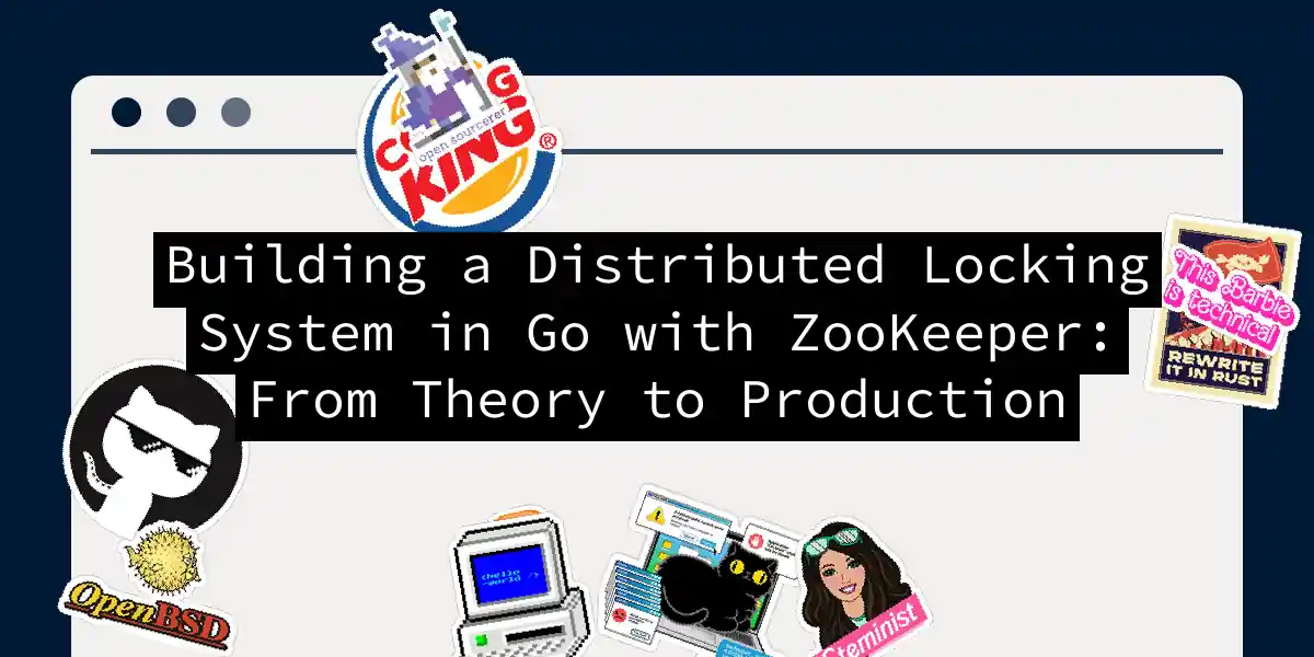 Building a Distributed Locking System in Go with ZooKeeper: From Theory to Production