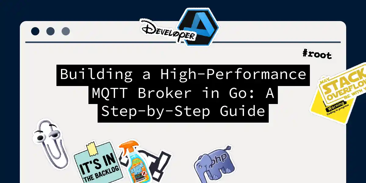 Building a High-Performance MQTT Broker in Go: A Step-by-Step Guide