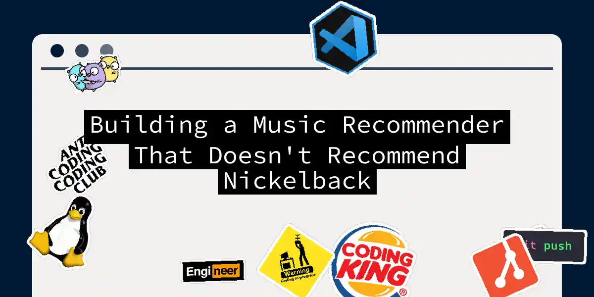 Building a Music Recommender That Doesn't Recommend Nickelback