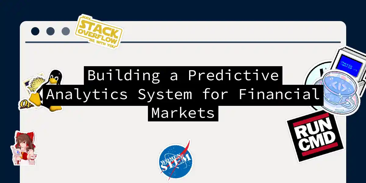 Building a Predictive Analytics System for Financial Markets