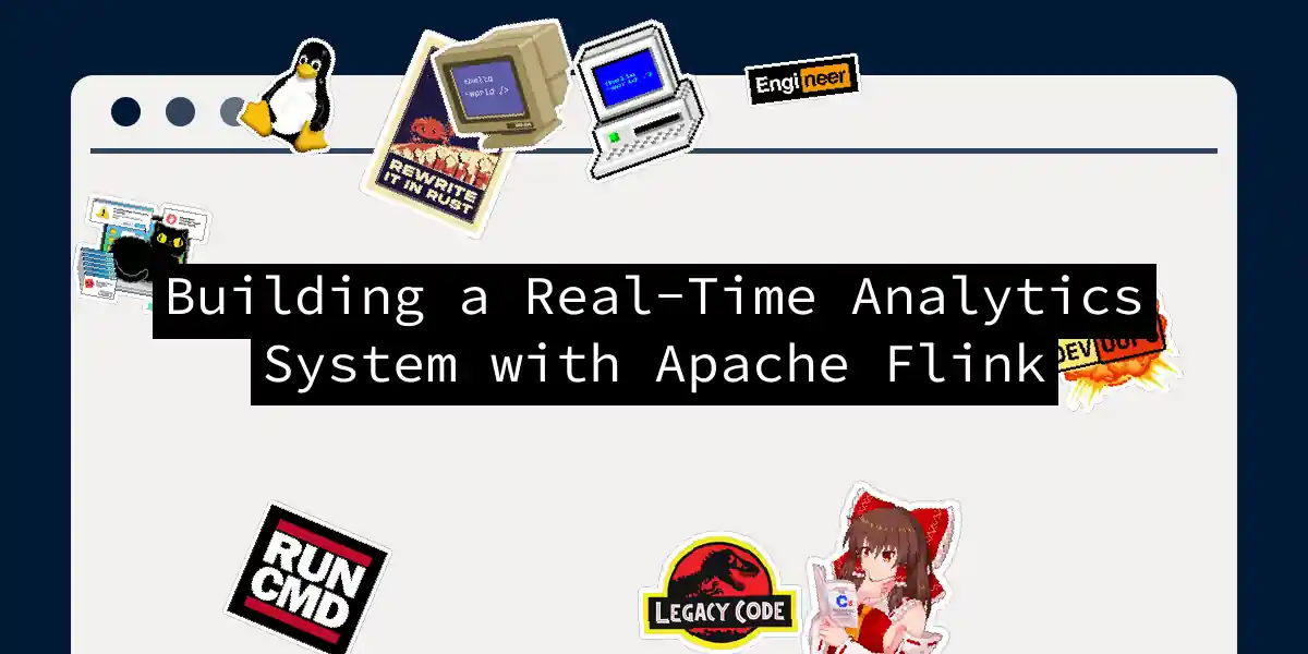 Building a Real-Time Analytics System with Apache Flink