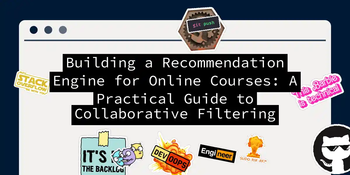 Building a Recommendation Engine for Online Courses: A Practical Guide to Collaborative Filtering