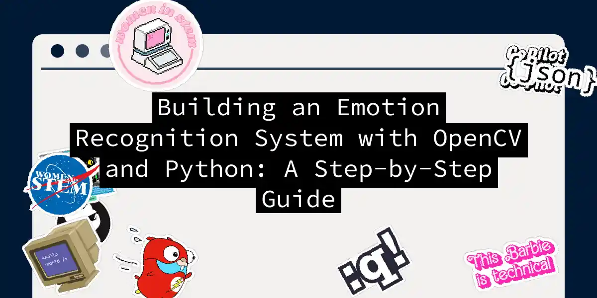 Building an Emotion Recognition System with OpenCV and Python: A Step-by-Step Guide