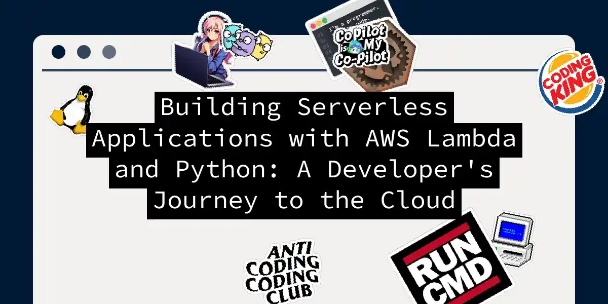 Building Serverless Applications with AWS Lambda and Python: A Developer's Journey to the Cloud