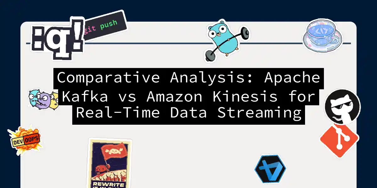 Comparative Analysis: Apache Kafka vs Amazon Kinesis for Real-Time Data Streaming