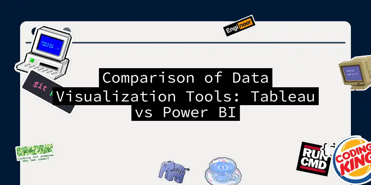 Comparison of Data Visualization Tools: Tableau vs Power BI