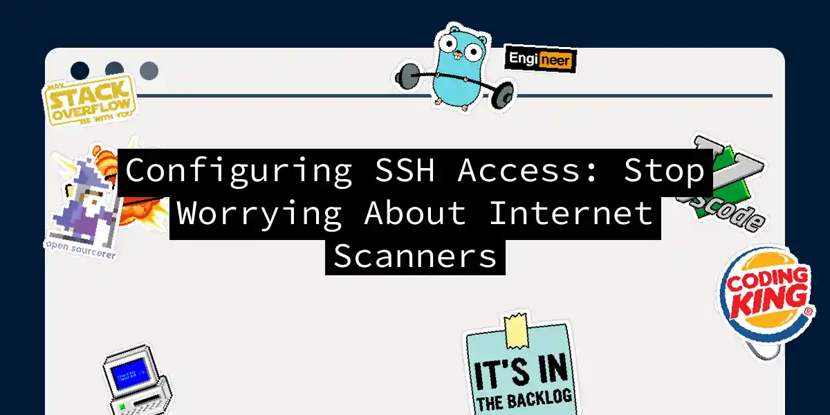 Configuring SSH Access: Stop Worrying About Internet Scanners