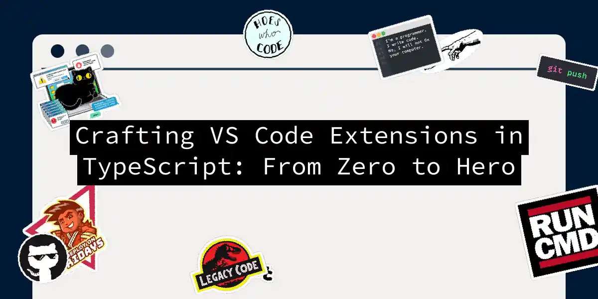 Crafting VS Code Extensions in TypeScript: From Zero to Hero