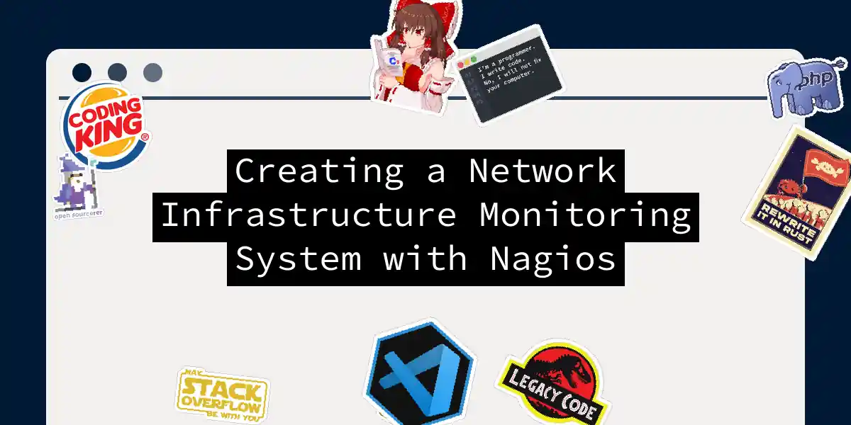 Creating a Network Infrastructure Monitoring System with Nagios