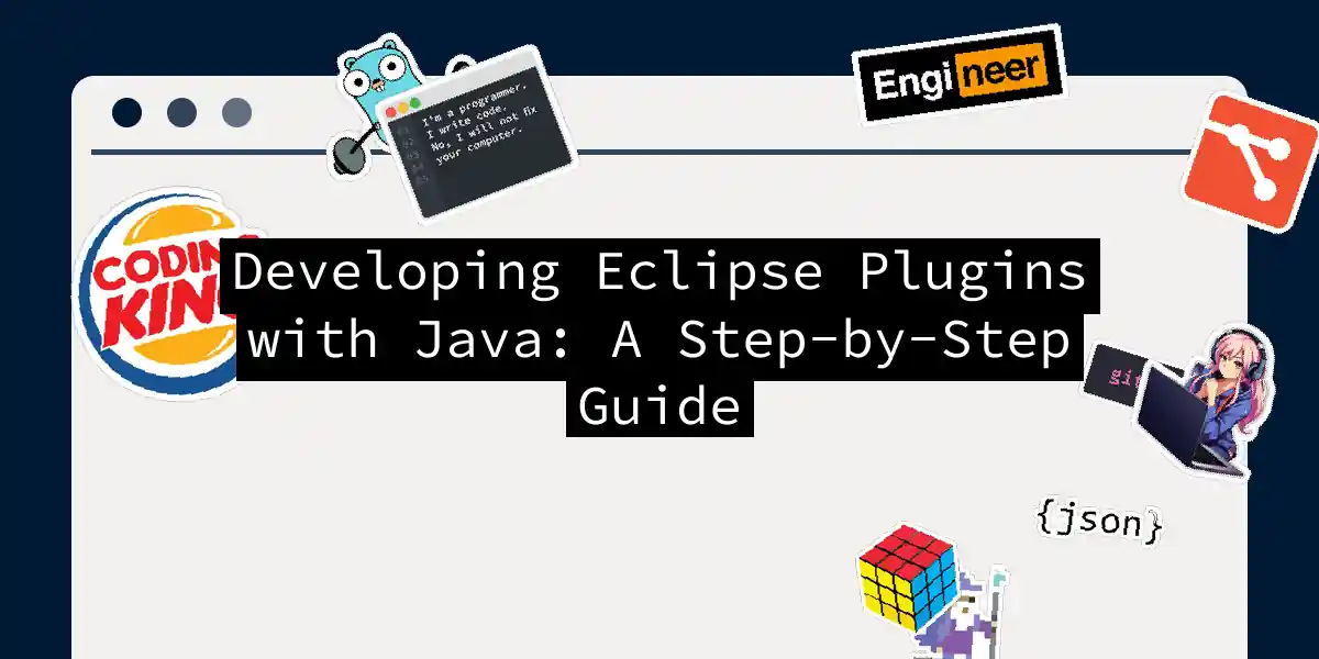 Developing Eclipse Plugins with Java: A Step-by-Step Guide