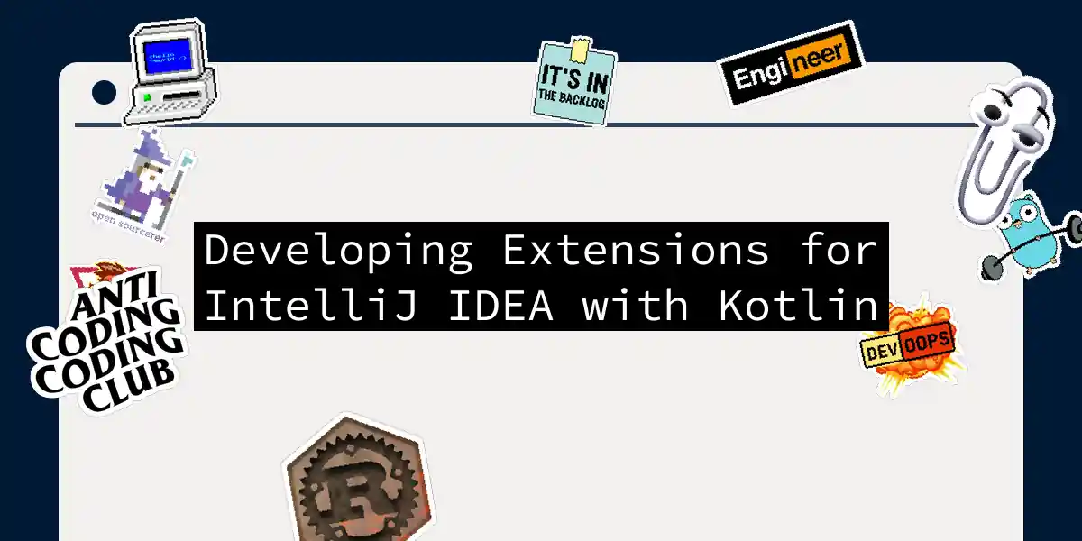 Developing Extensions for IntelliJ IDEA with Kotlin