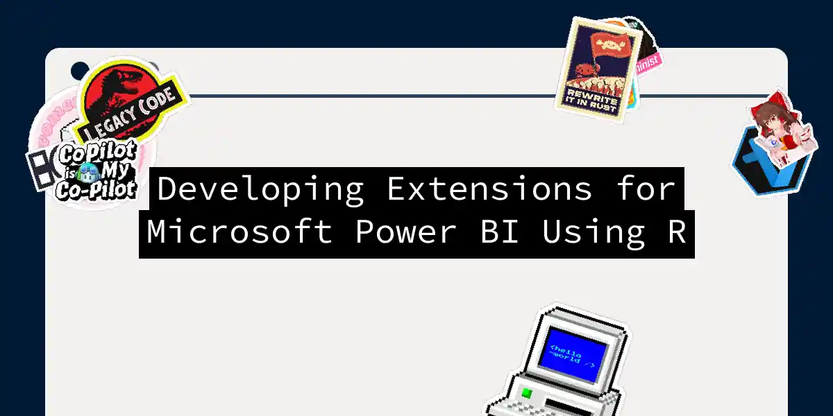 Developing Extensions for Microsoft Power BI Using R