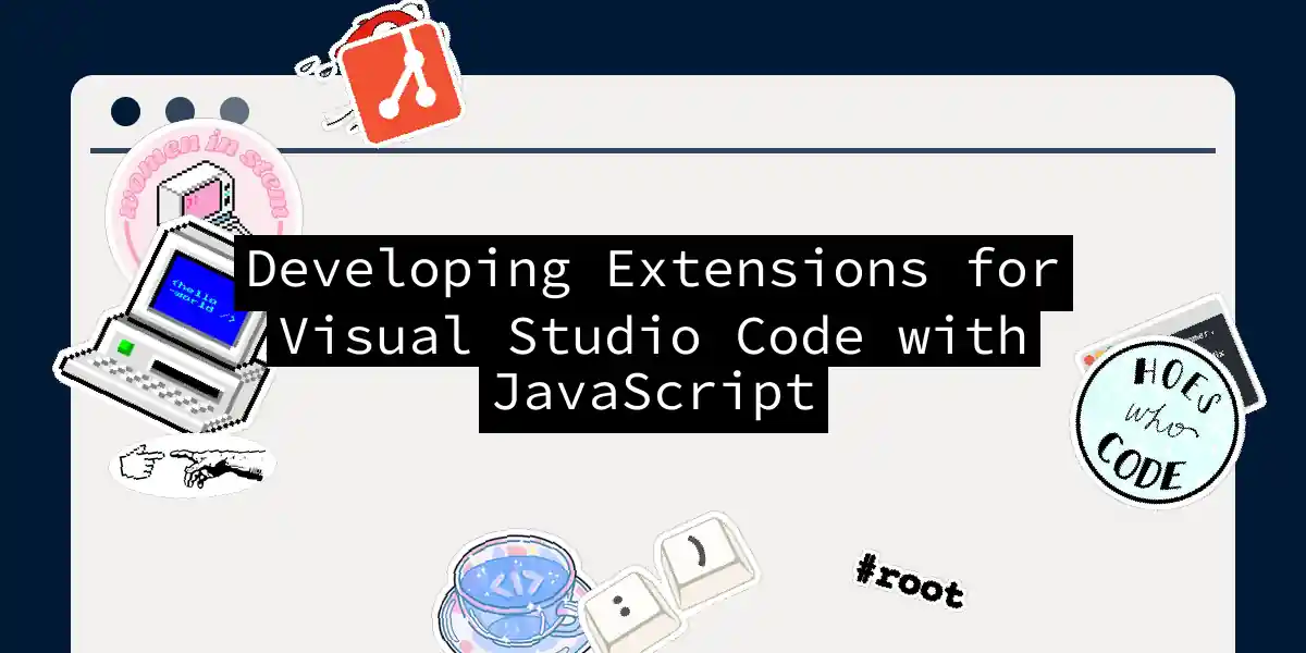 Developing Extensions for Visual Studio Code with JavaScript