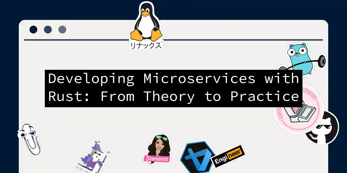 Developing Microservices with Rust: From Theory to Practice