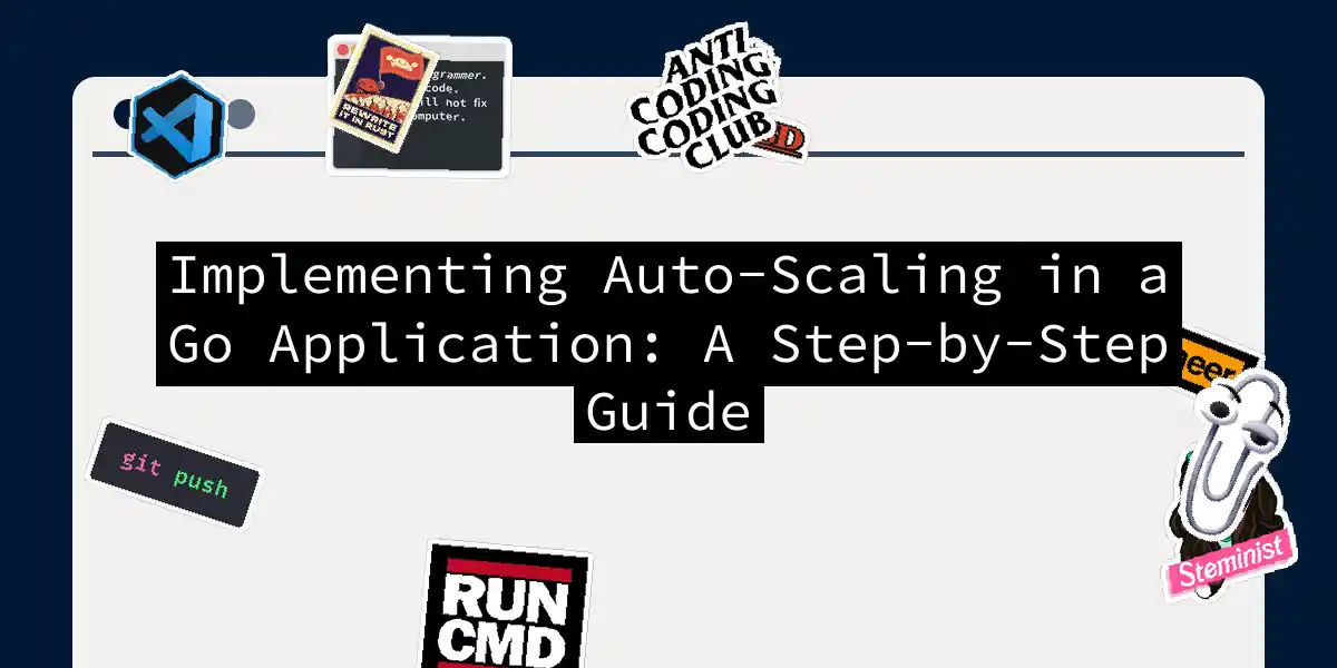 Implementing Auto-Scaling in a Go Application: A Step-by-Step Guide