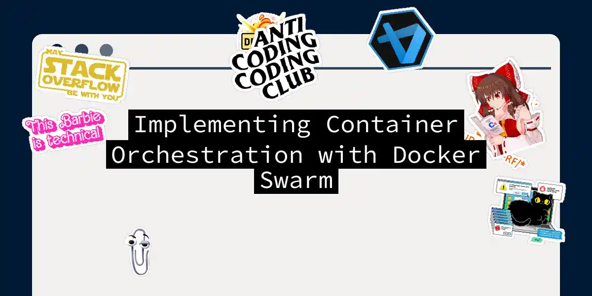 Implementing Container Orchestration with Docker Swarm