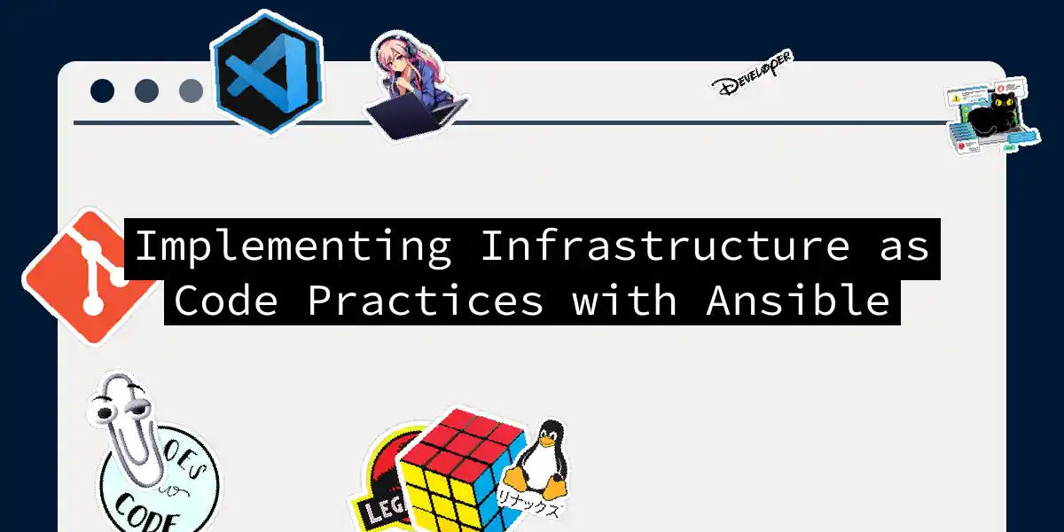 Implementing Infrastructure as Code Practices with Ansible