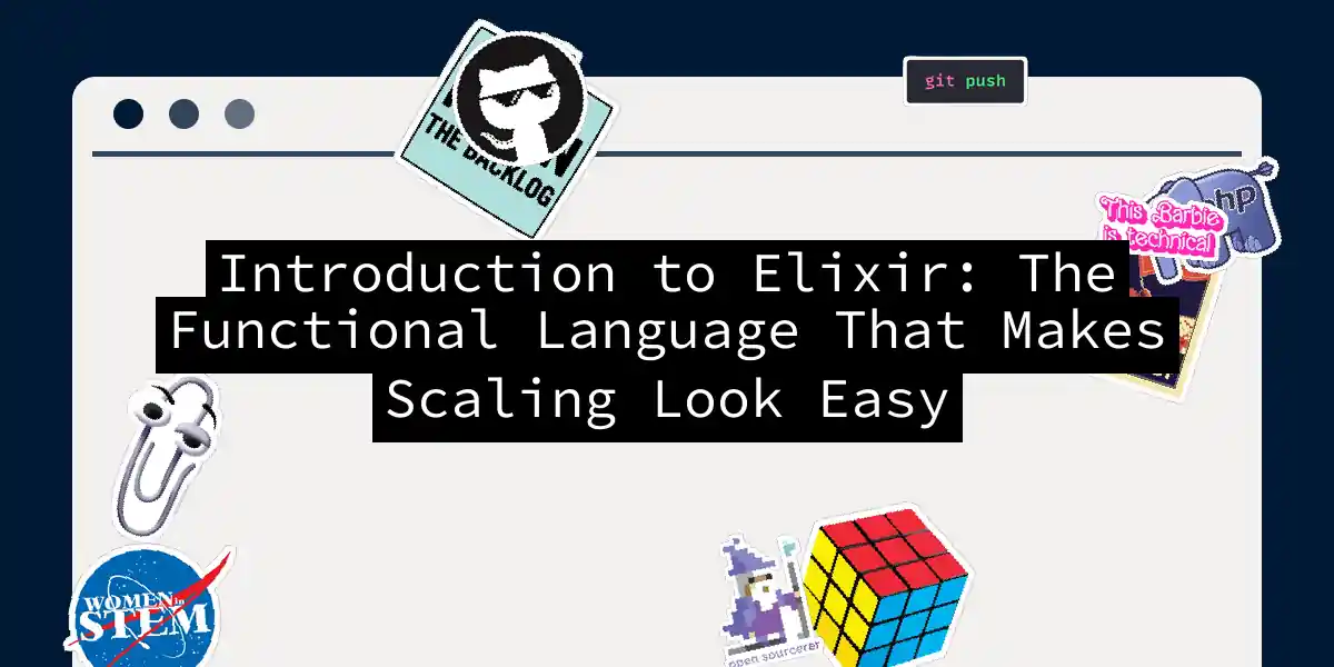 Introduction to Elixir: The Functional Language That Makes Scaling Look Easy