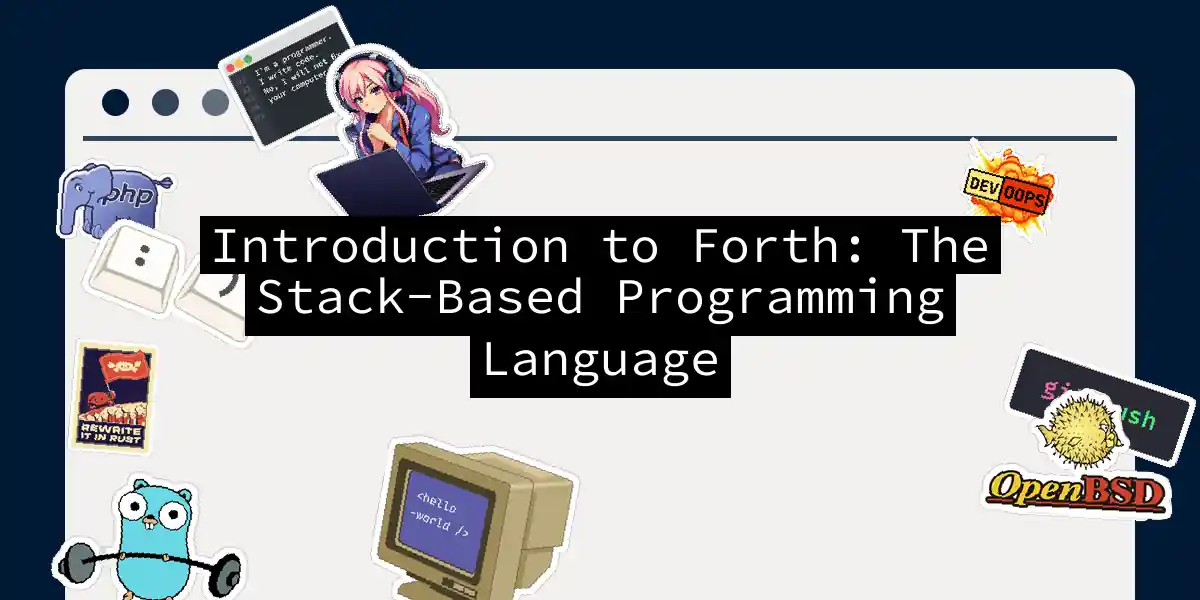 Introduction to Forth: The Stack-Based Programming Language