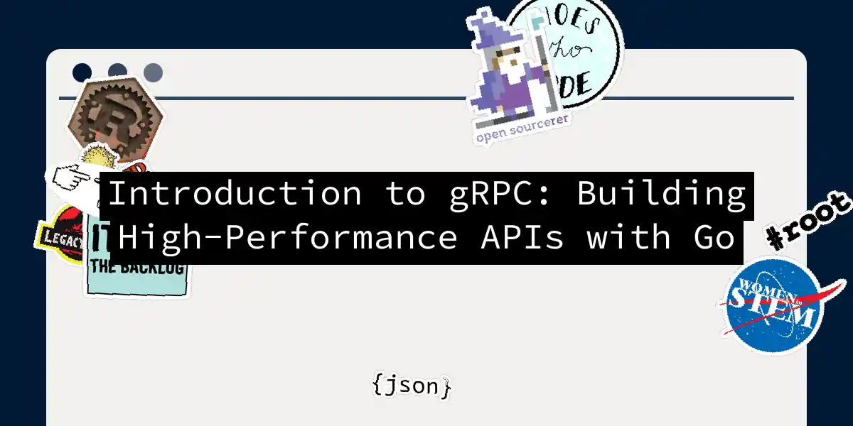 Introduction to gRPC: Building High-Performance APIs with Go