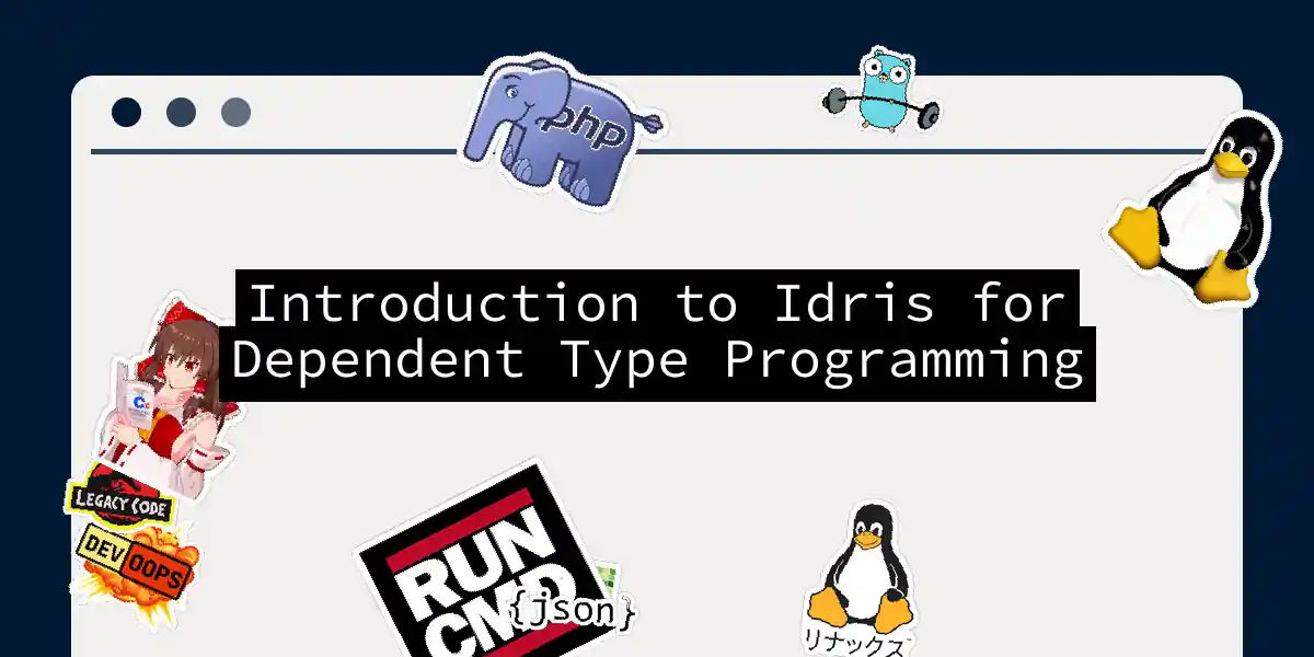 Introduction to Idris for Dependent Type Programming