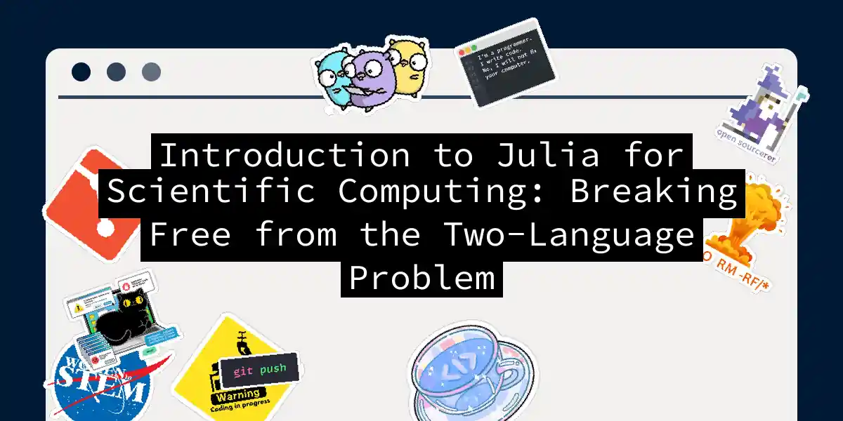 Introduction to Julia for Scientific Computing: Breaking Free from the Two-Language Problem