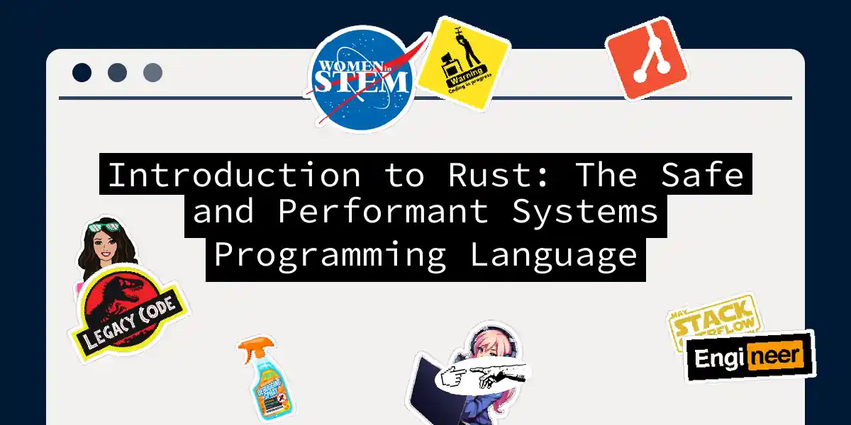 Introduction to Rust: The Safe and Performant Systems Programming Language