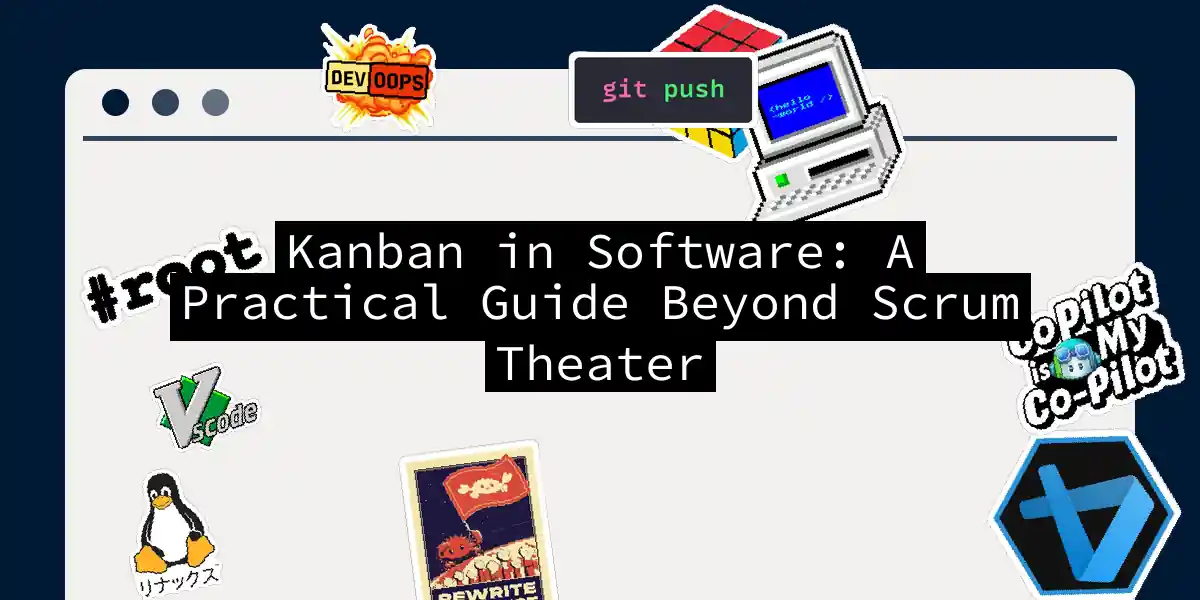 Kanban in Software: A Practical Guide Beyond Scrum Theater