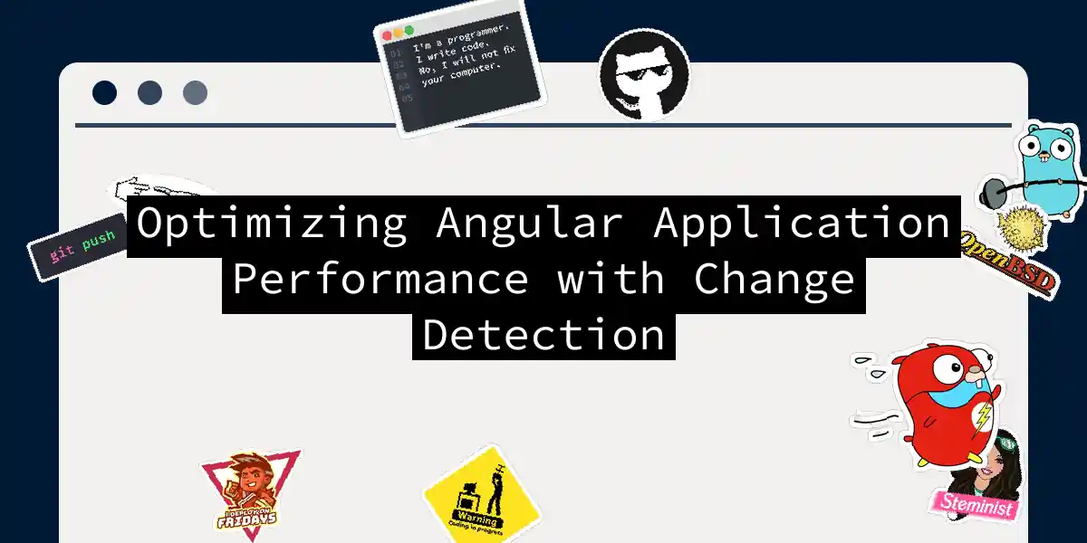 Optimizing Angular Application Performance with Change Detection