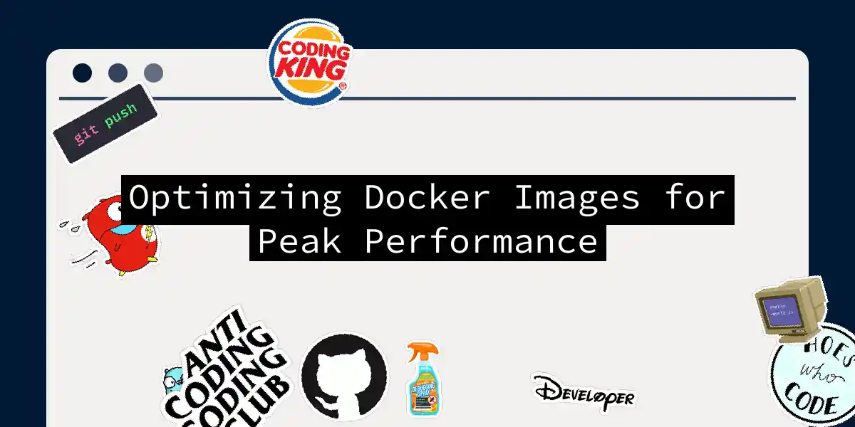 Optimizing Docker Images for Peak Performance