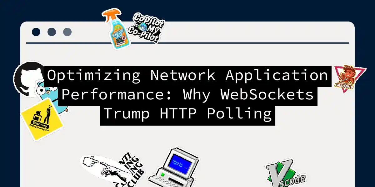 Optimizing Network Application Performance: Why WebSockets Trump HTTP Polling