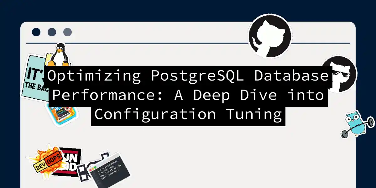 Optimizing PostgreSQL Database Performance: A Deep Dive into Configuration Tuning