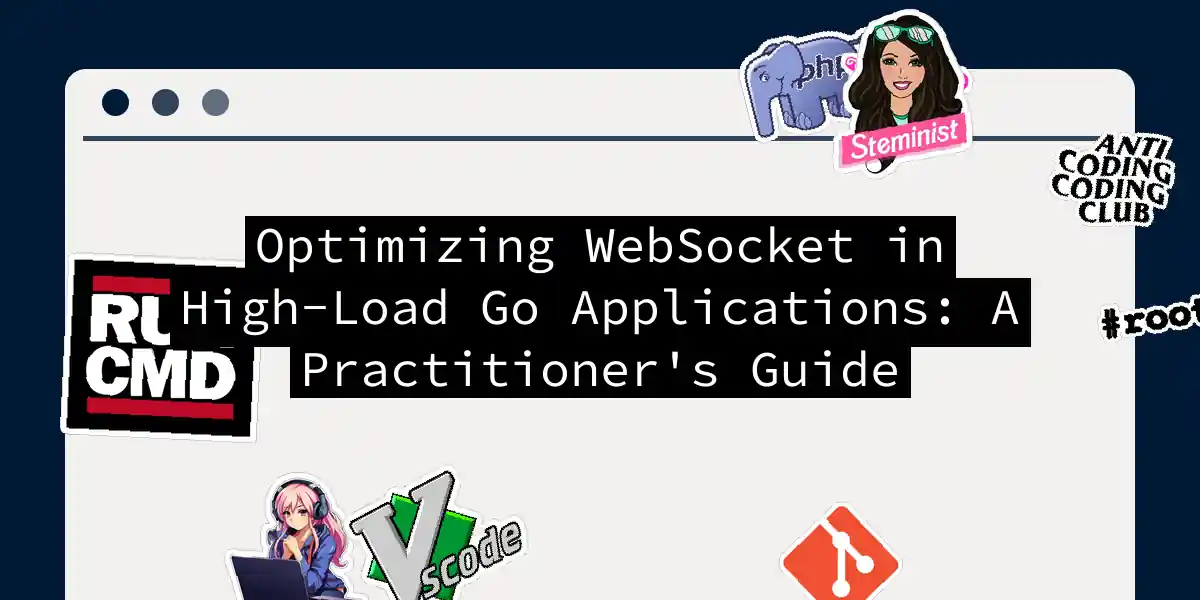 Optimizing WebSocket in High-Load Go Applications: A Practitioner's Guide