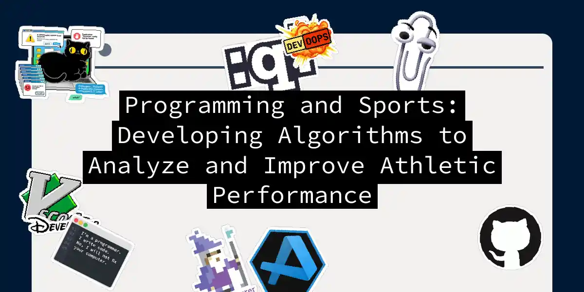 Programming and Sports: Developing Algorithms to Analyze and Improve Athletic Performance