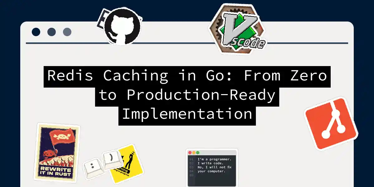 Redis Caching in Go: From Zero to Production-Ready Implementation