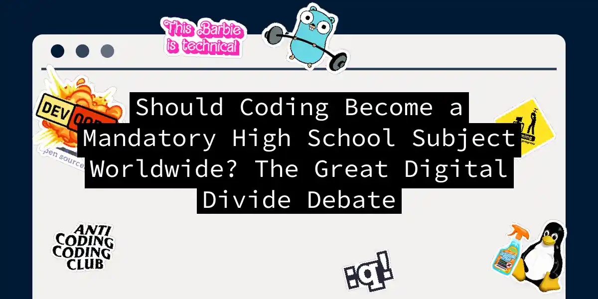 Should Coding Become a Mandatory High School Subject Worldwide? The Great Digital Divide Debate