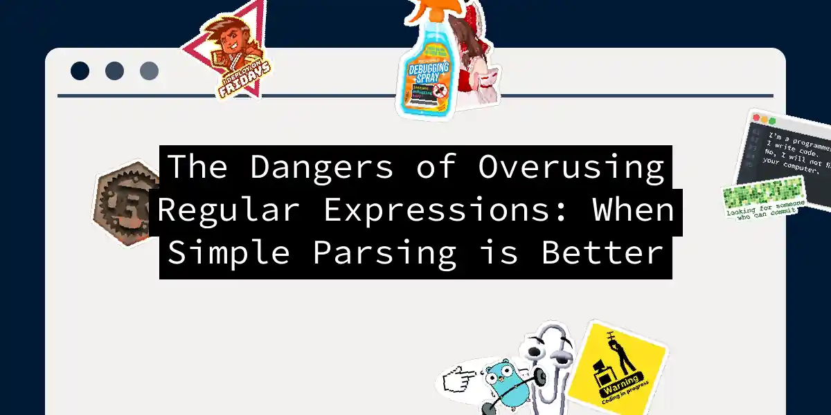 The Dangers of Overusing Regular Expressions: When Simple Parsing is Better