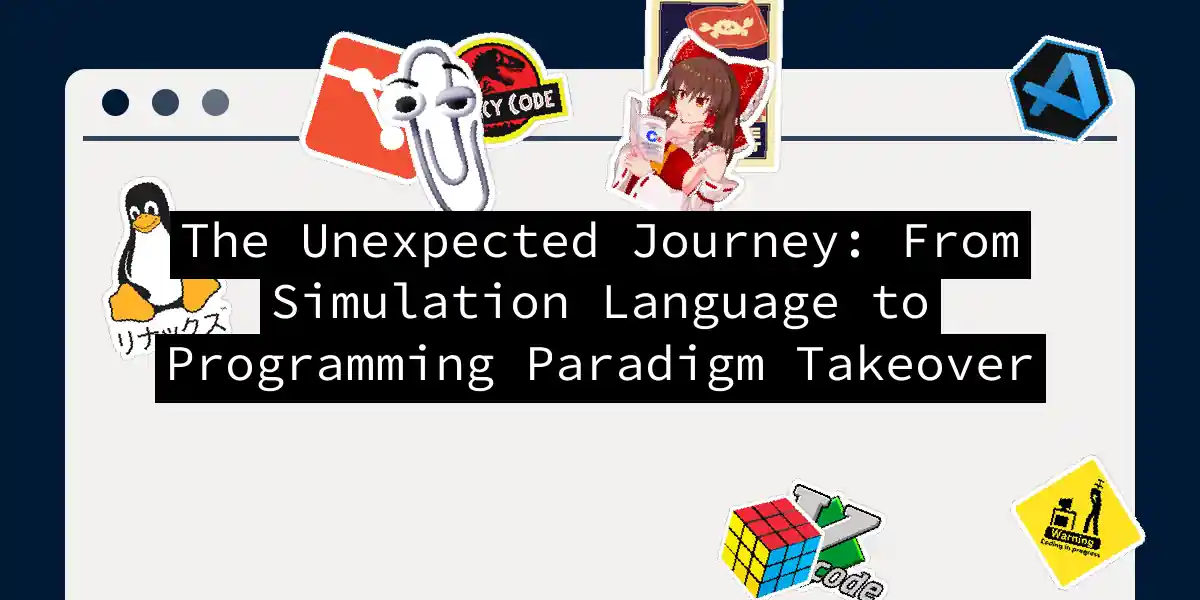 The Unexpected Journey: From Simulation Language to Programming Paradigm Takeover