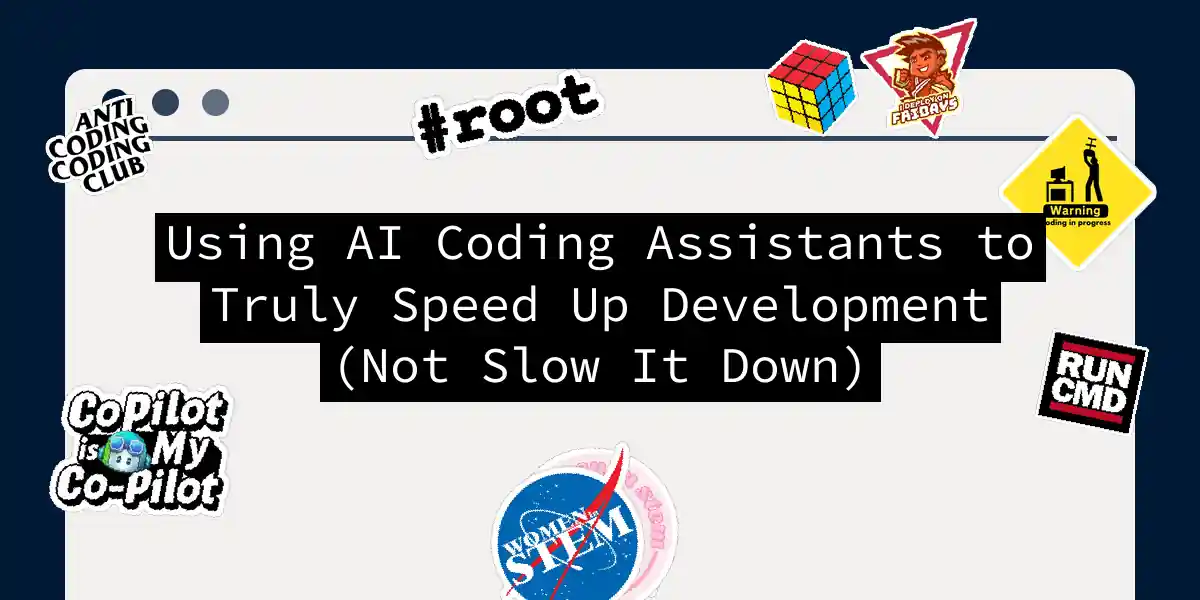 Using AI Coding Assistants to Truly Speed Up Development (Not Slow It Down)